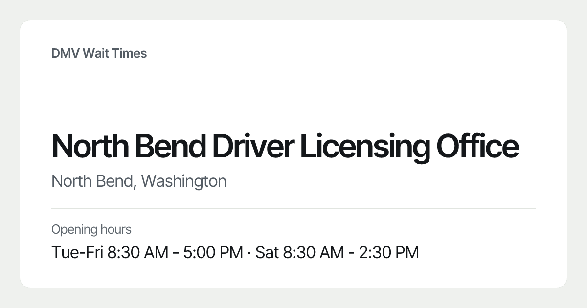 North Bend Driver Licensing Office — North Bend, WA DMV Wait Times